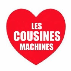LES COUSINES MACHINES