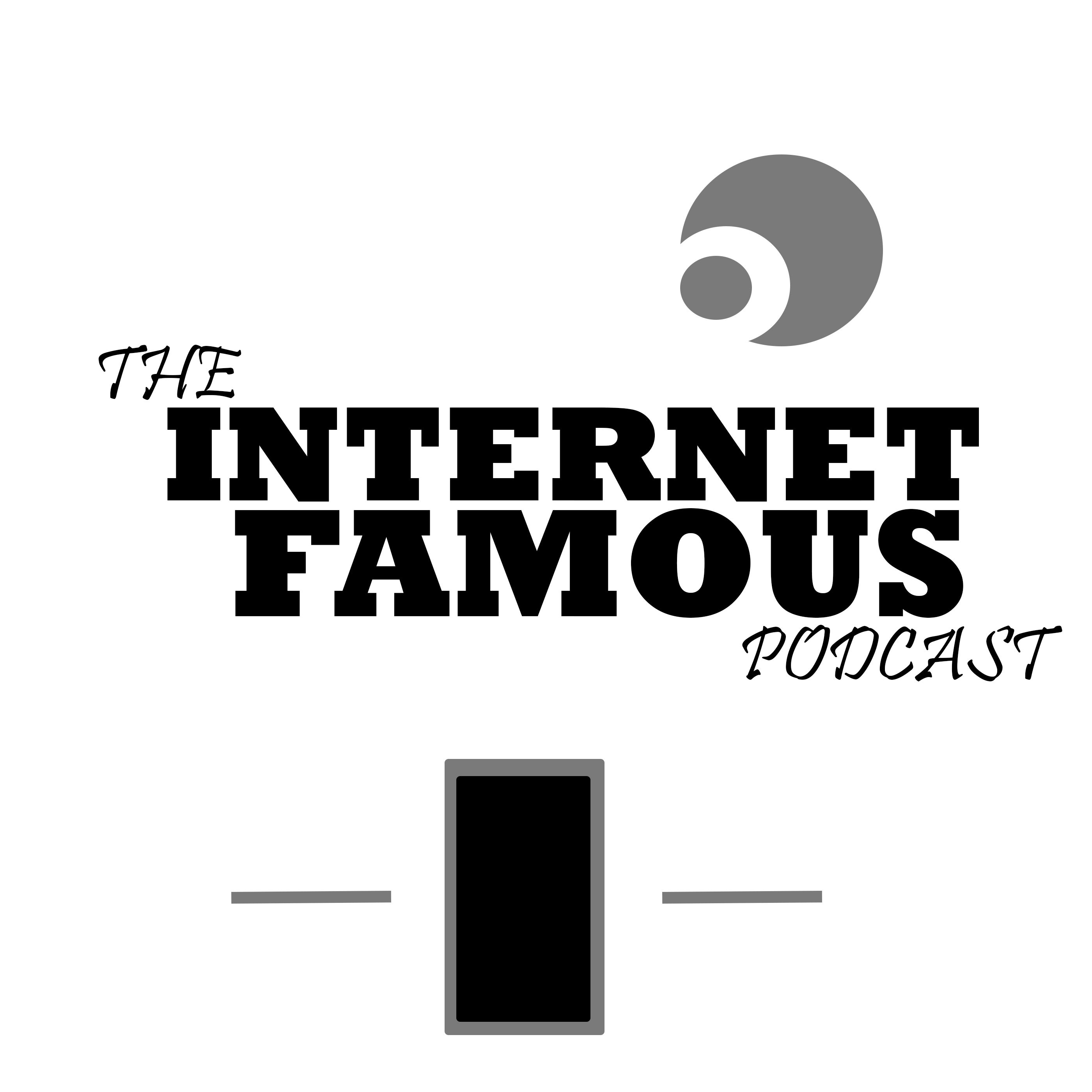 The Internet Famous Podcast
