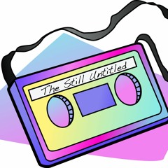 The Still Untitled Podcast