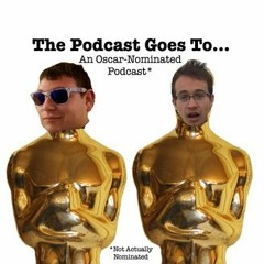 The Podcast Goes To...