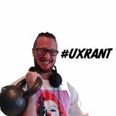 #UXRant Podcast