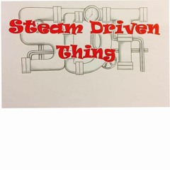 Steam Driven Thing