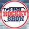 Two Bros Hockey Show: Podcast