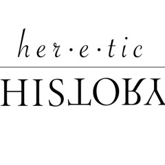 Heretic History Podcast