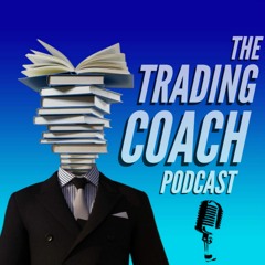 The Trading Coach Podcast