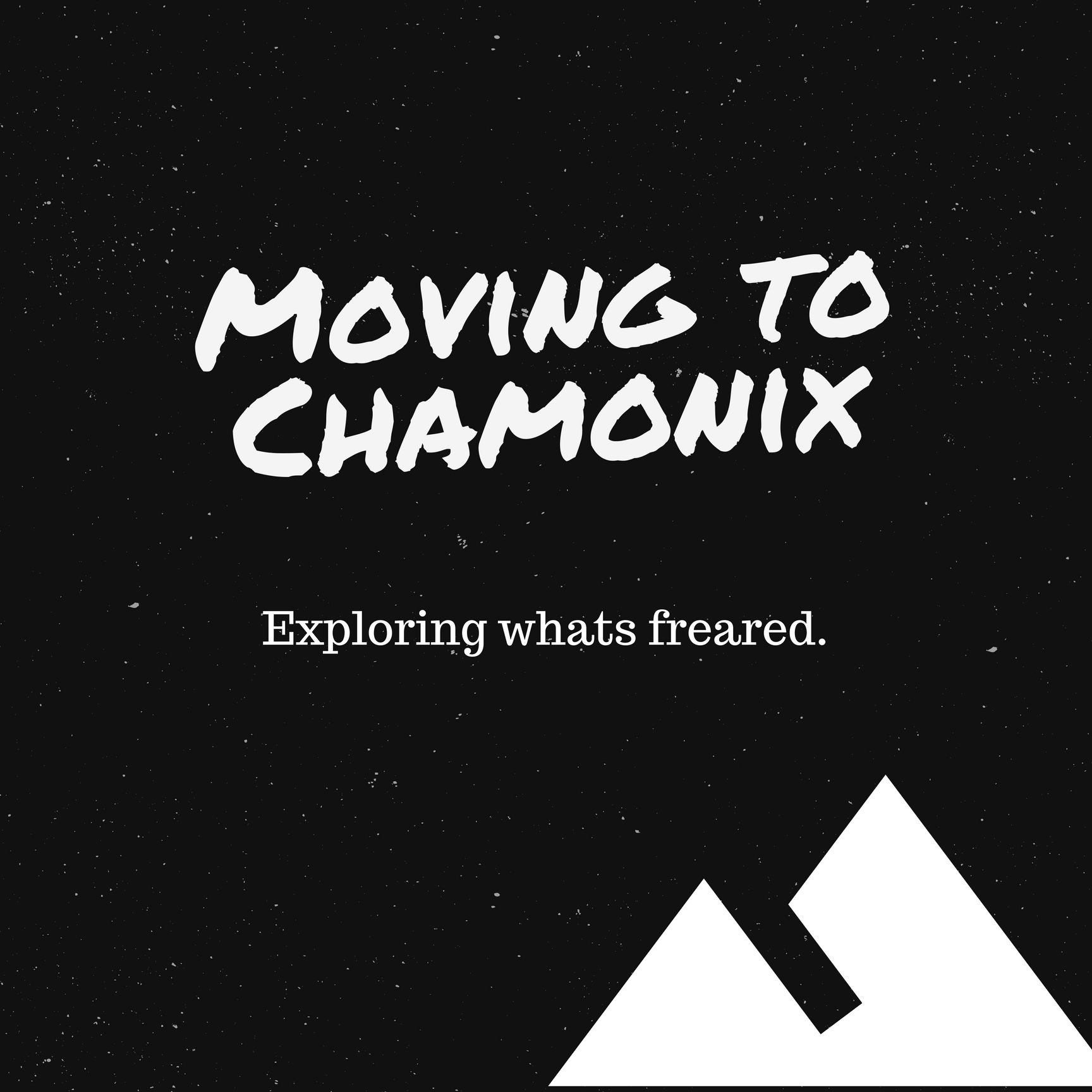 Moving to Chamonix