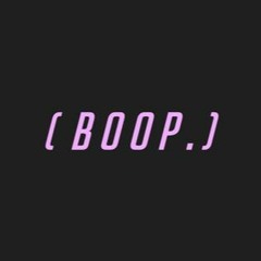 [Boop.]