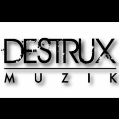 Destrux Muzik