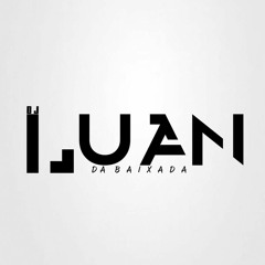 DJ LUAN DA FAIZÃO - PERFIL 2