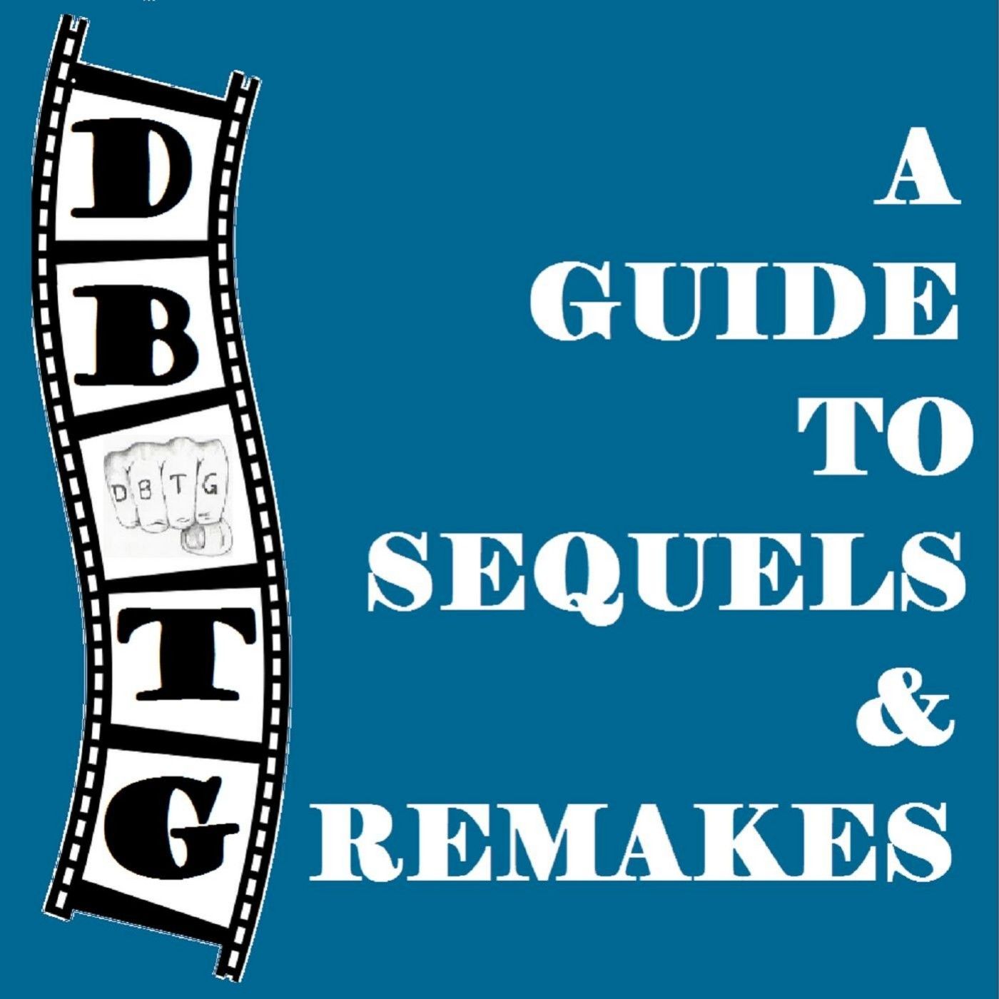 DBTG: A Guide to Sequels and Remakes