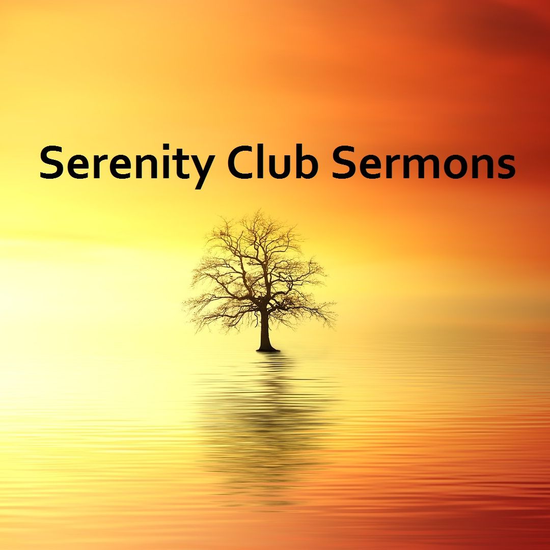 Serenity Club Sermons