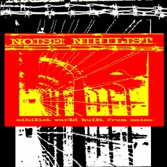 Noise Nihilist