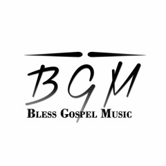 Bless Gospel Music - BGM
