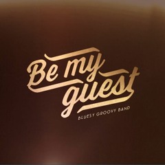 Be My Guest