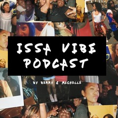 Issa Vibe Podcast