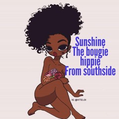 Sunshine The Bougie Hippie from Southside