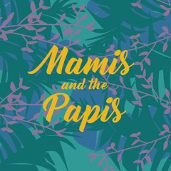 Mamis & the Papis