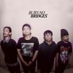 Burn No Bridges