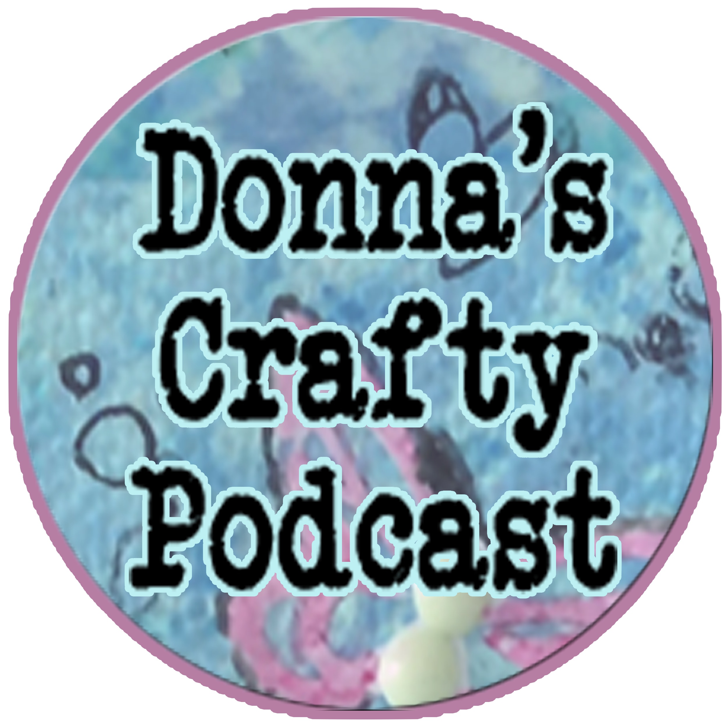 Donna's Crafty Podcast