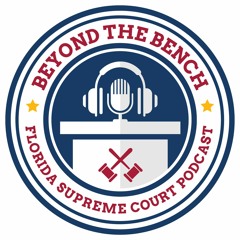 Beyond the Bench - Supreme Court of Florida