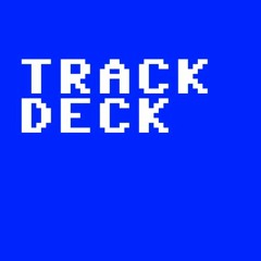 TRACK DECK