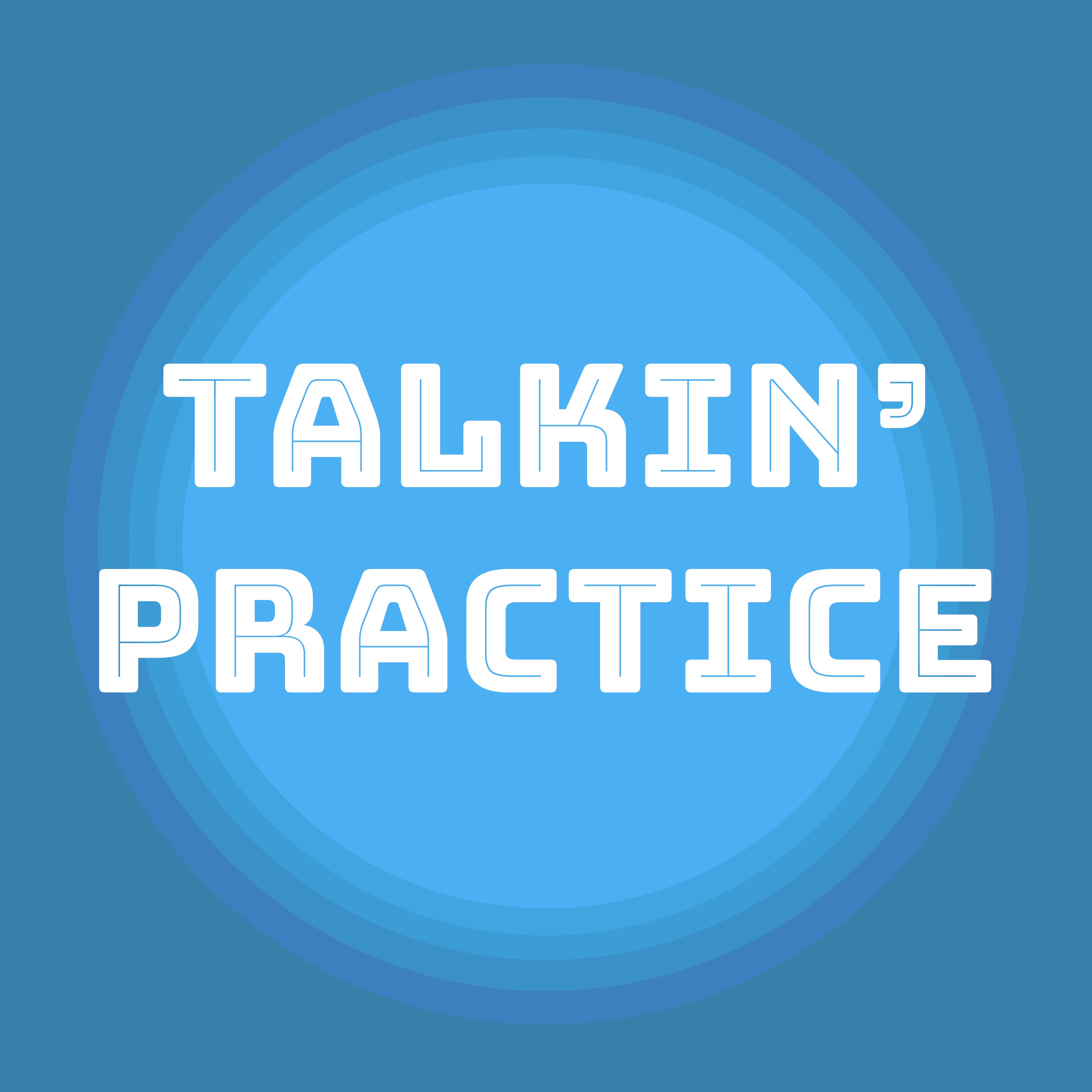 Talkin' Practice