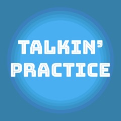 Talkin' Practice