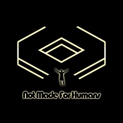 Not Made For Humans