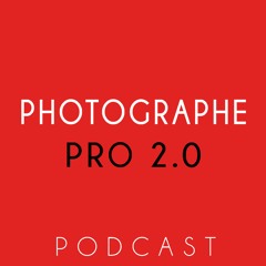 Podcast Photographe Pro 2.0