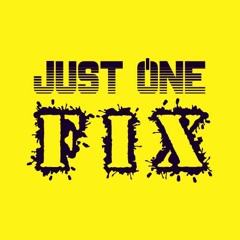 JUST ONE FIX