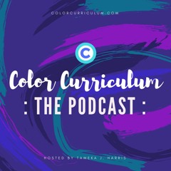 Color Curriculum The Podcast