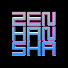 ZEN HAN SHA