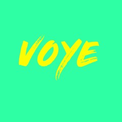 VOYE