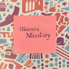 Obscure Misstory