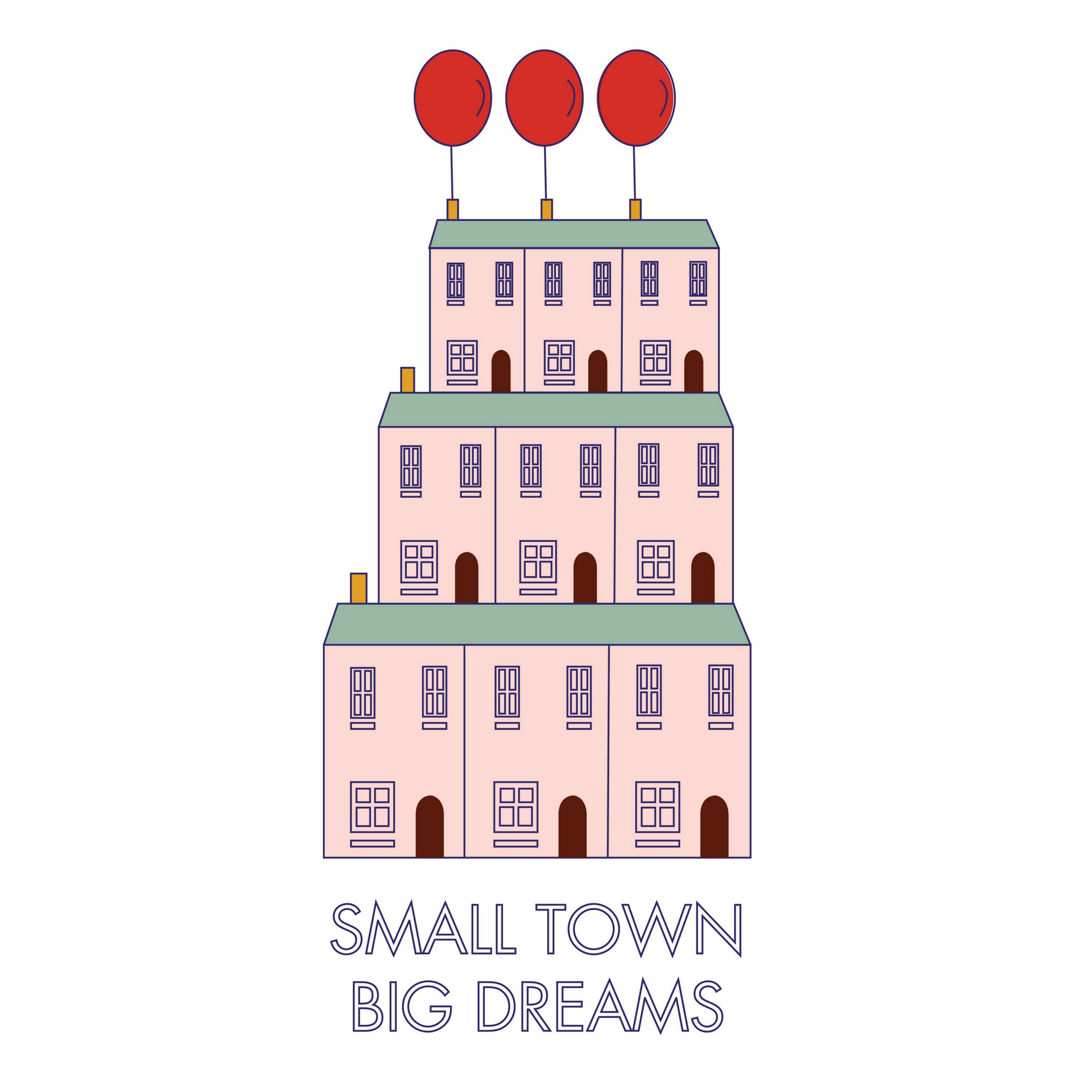 Small Town Big Dreams