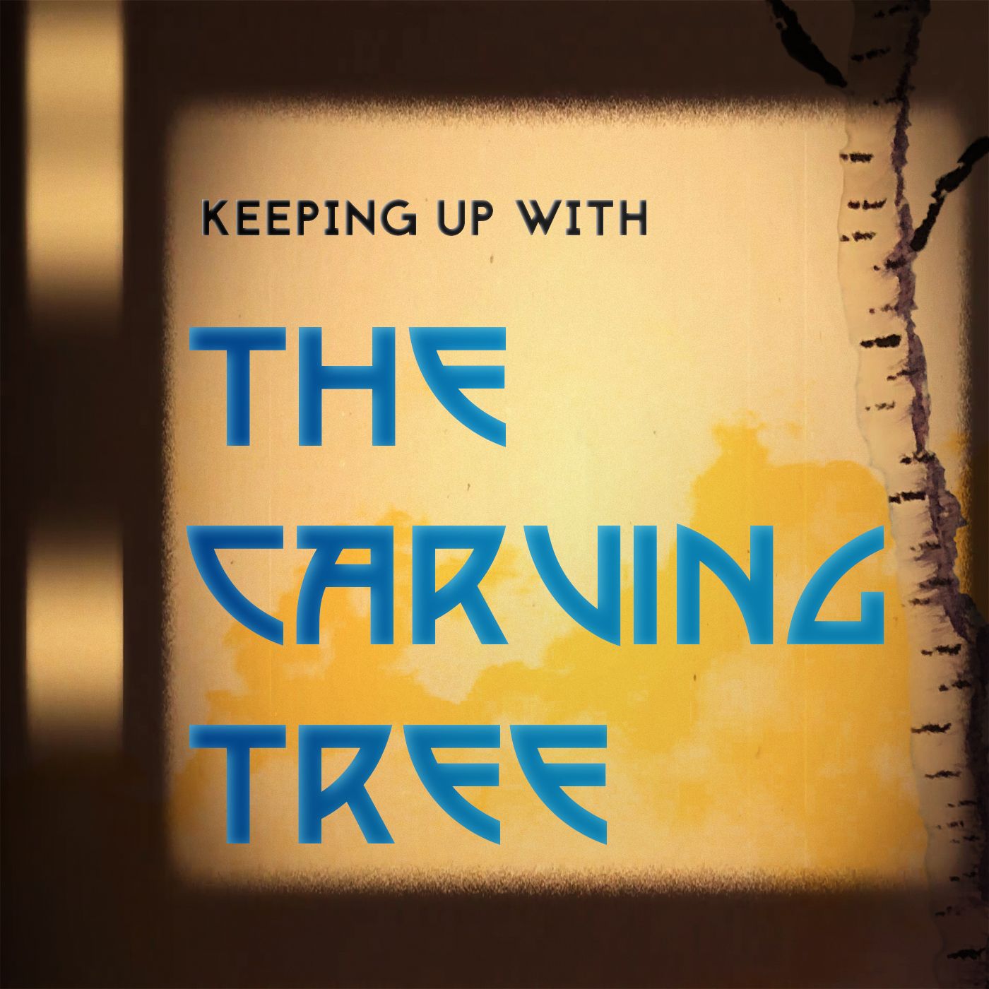 Keeping Up With The Carving Tree