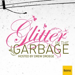 Glitter in the Garbage