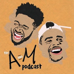 The A & M Podcast