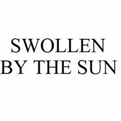 Swollen By The Sun