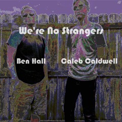 We're No Strangers