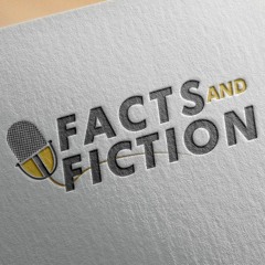 Facts and Fiction