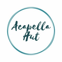 Acapella Hut
