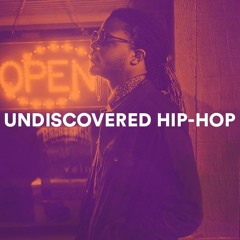 Undiscovered Hip-Hop