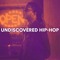 Undiscovered Hip-Hop