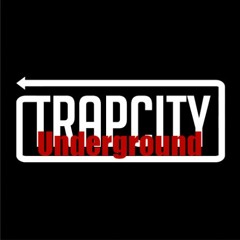 Trap City UNDERGROUND