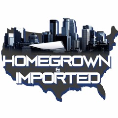 Homegrown & Imported