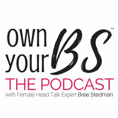 Own Your BS: The Podcast