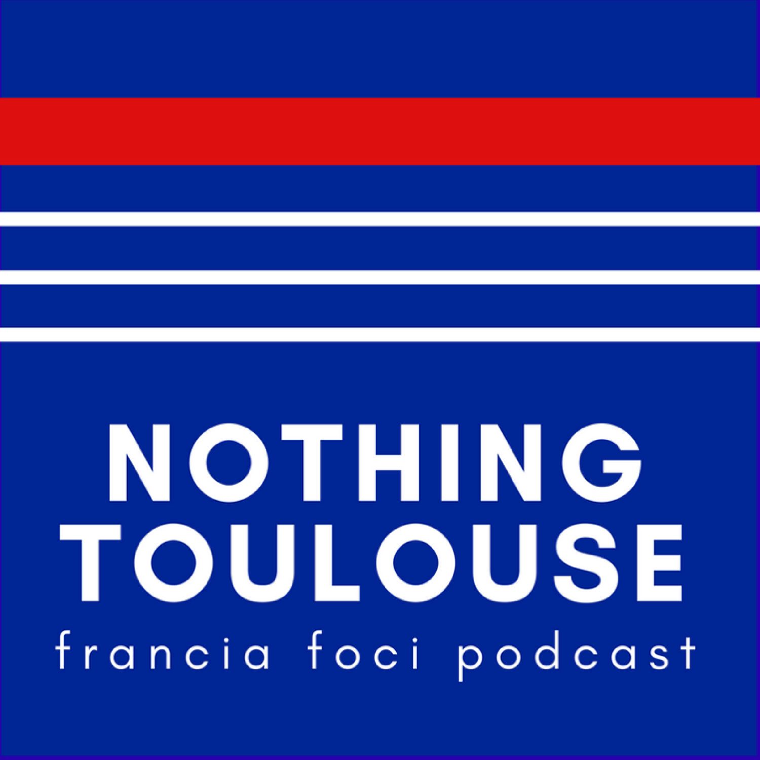 Nothing Toulouse podcast