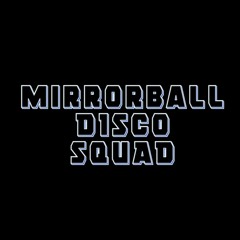 Mirrorball Disco Squad