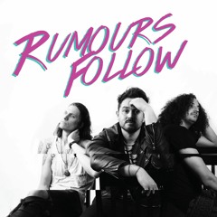 Rumours Follow